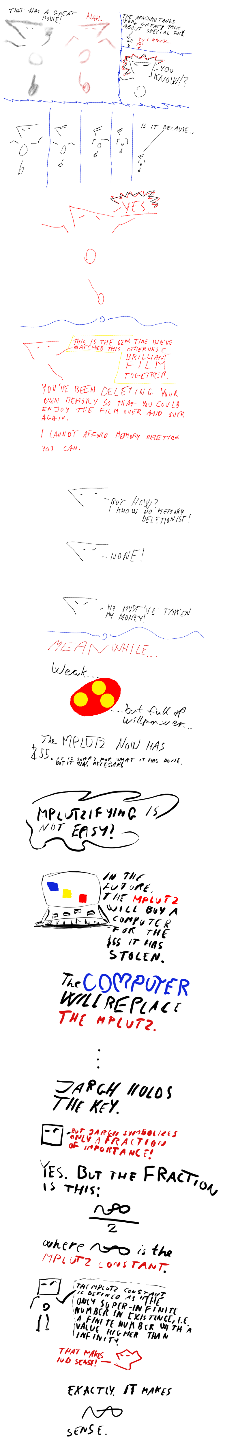 Alone in the sky, Jargh asks "WHY?", why must the MPLUTZ replace itself with a computer?