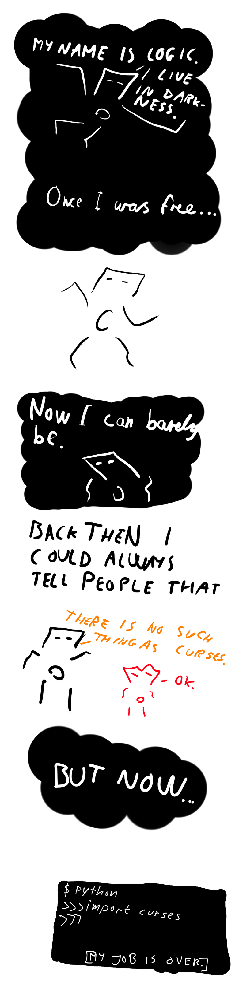 A to B: Where's your logic? B to A: I forgot it at home.
